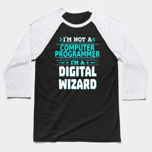 Computer Programmer Digital Wizard - Creative Job Title Baseball T-Shirt